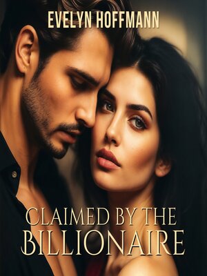 cover image of Claimed by the Billionaire